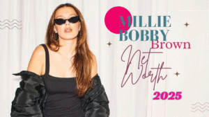 Millie Bobby Brown Net Worth 2025: Earnings & Business