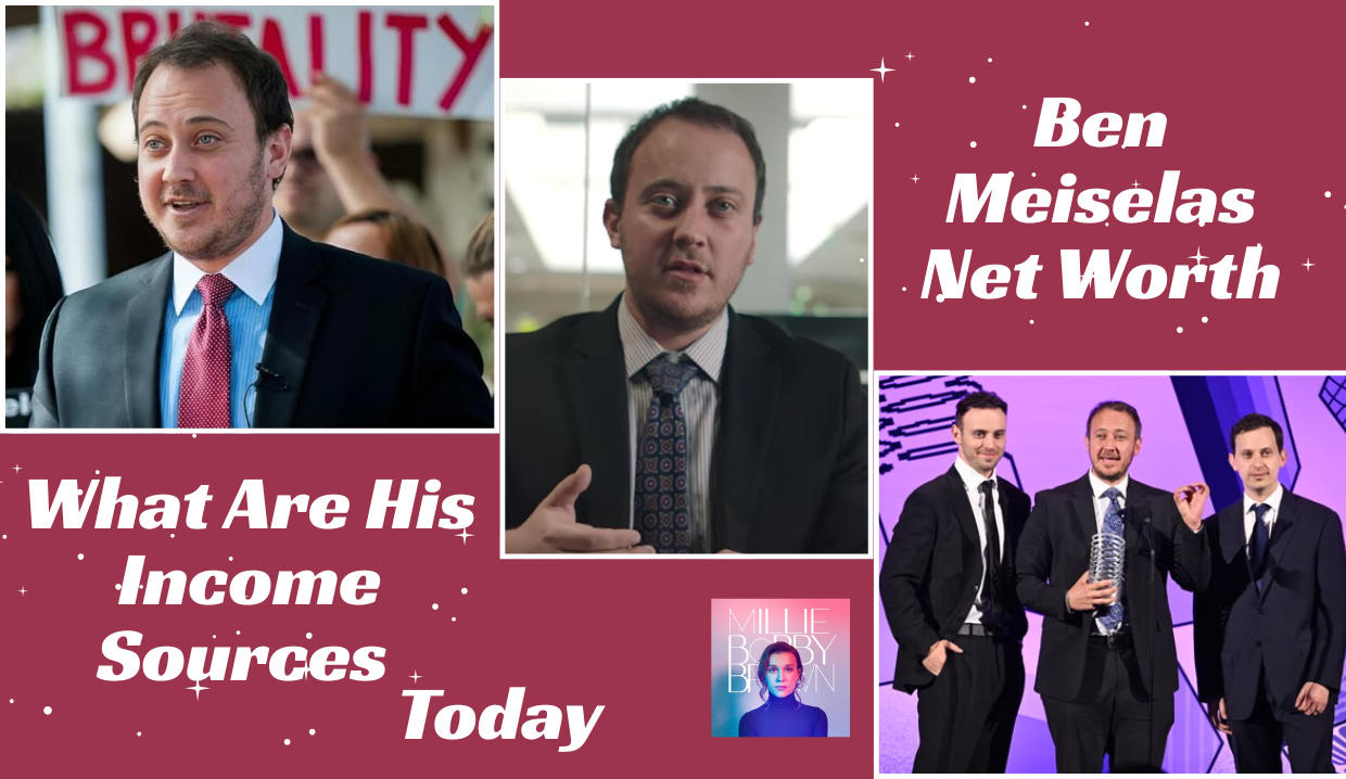 Ben Meiselas Net Worth What Are His Income Sources Today