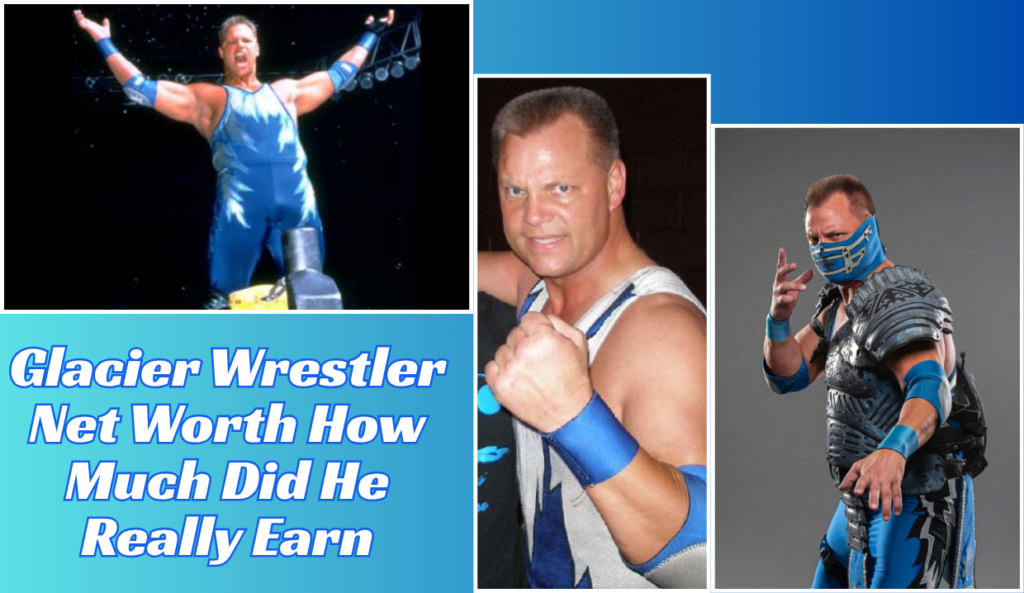 Glacier Wrestler Net Worth How Much Did He Really Earn