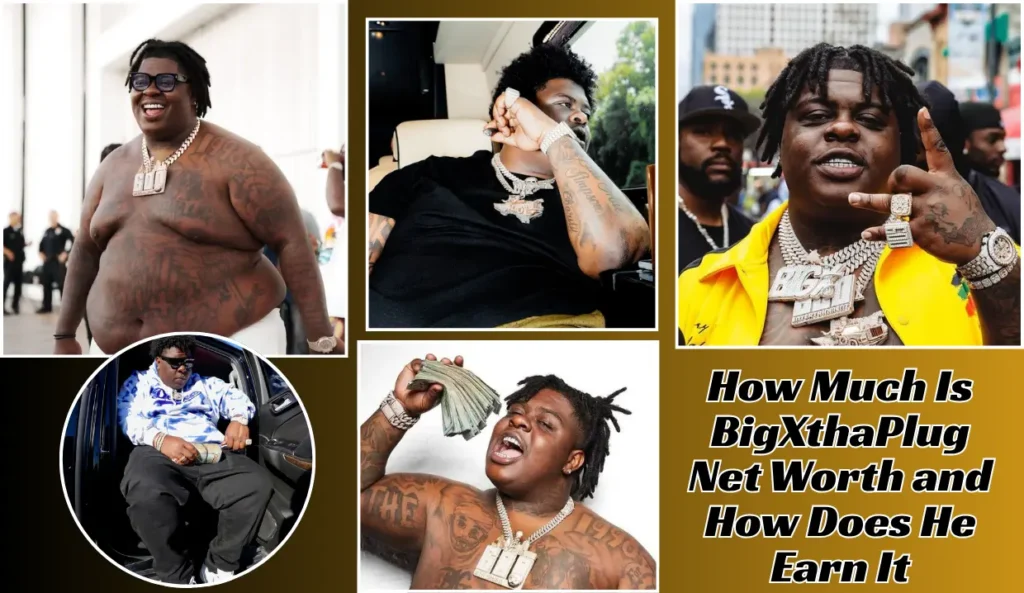 How Much Is BigXthaPlug Net Worth and How Does He Earn It