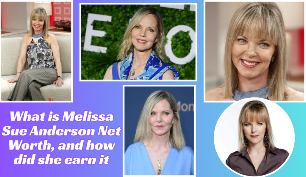What is Melissa Sue Anderson Net Worth, and how did she earn it
